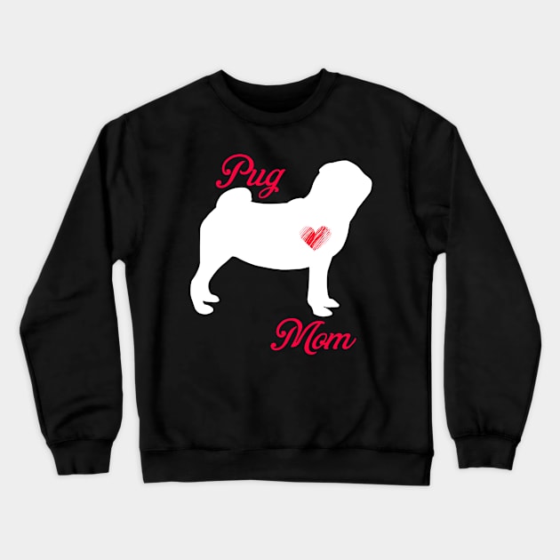 Pug mom   cute mother's day t shirt for dog lovers Crewneck Sweatshirt by jrgenbode